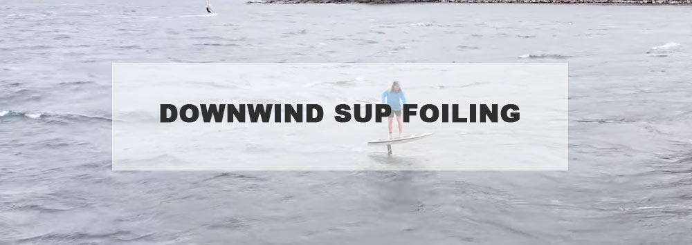 What is downwind SUP Foiling