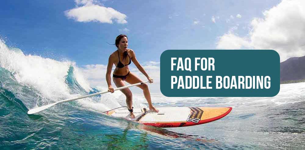 13 Paddle Boarding Common FAQ You May Interest